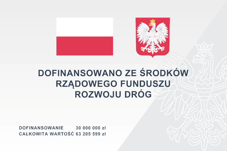 Flaga i godło RP. Napis: Dofinansowano ze środków rządowego funduszu rozwoju dróg. Szare tło.