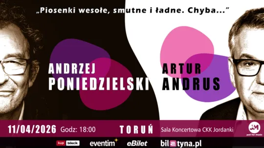 Andrzej Poniedzielski i Artur Andrus – „Piosenki wesołe, smutne i ładne. Chyba…”