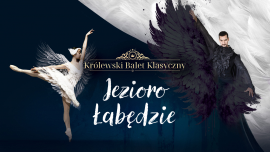 plakat z baletnicą i baletmistrzem, na środku napis Jezioro łabędzie, wyżej Królewski Balet Klasyczny