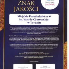 Przedszkolu Miejskiemu nr 6 zostały przyznany : "Znak jakości" oraz nagroda nadzwyczajna "LAUREA MAXIMA"
