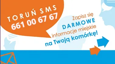 Toruń SMS - numer telefonu 661 00 67 67 w pomarańczowym dymku.