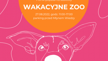 Plakat informujący o pikniku "Wakacyjne Zoo" w Młynie Wiedzy